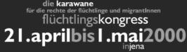 die karawane fr die rechte der flchtlinge und migrantInnen, 21.4 - 1.5., jena